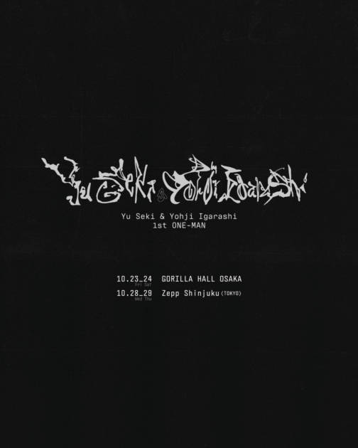 Yu Seki ＆ Yohji Igarashi「1st ONE-MAN」